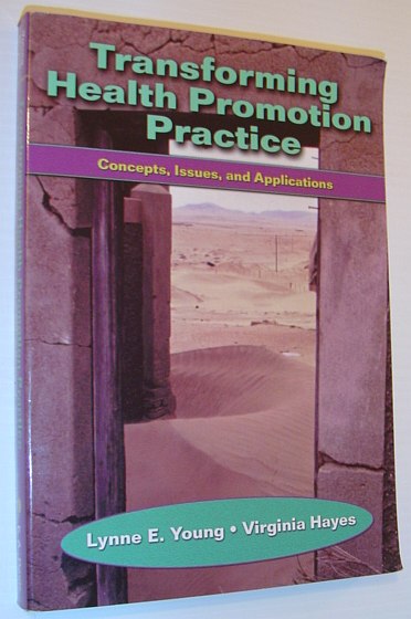 Image for Transforming Health Promotion Practice: Concepts, Issues, and Applications Transforming Health Promotion Practice: Concepts, Issues, and Applications