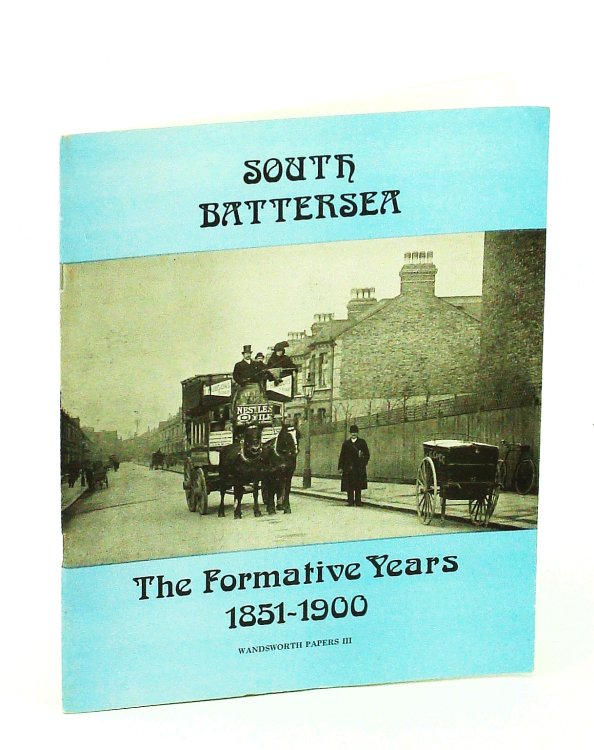 South Battersea - The Formative Years 1851-1900, Wandsworth Papers III