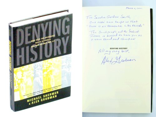 Denying History: Who Says the Holocaust Never Happened and Why Do They Say It