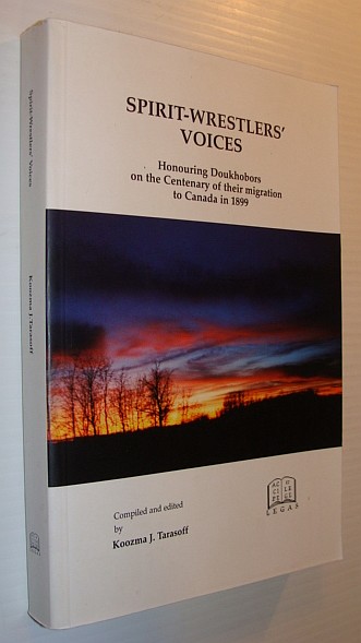 Image for Spirit-Wrestlers' Voices: Honouring Doukhobors on the Centenary of Their Migration to Canada in 1899 Spirit-Wrestlers' Voices: Honouring Doukhobors on the Centenary of Their Migration to Canada in 1899