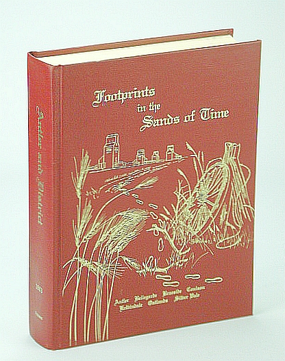 Image for Footprints in the Sands of Time: Antler, Bellegarde, Braeside, Coulson, Kelvindale, Oatlands, Silver Vale (Saskatchewan History) Footprints in the Sands of Time: Antler, Bellegarde, Braeside, Coulson, Kelvindale, Oatlands, Silver Vale (Saskatchewan History)