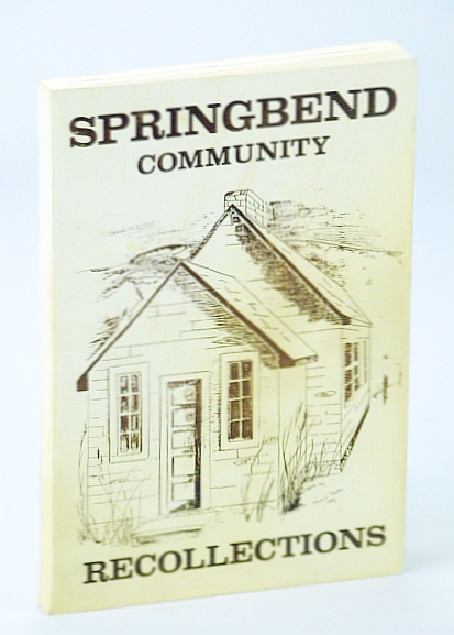 Springbend Community Recollections