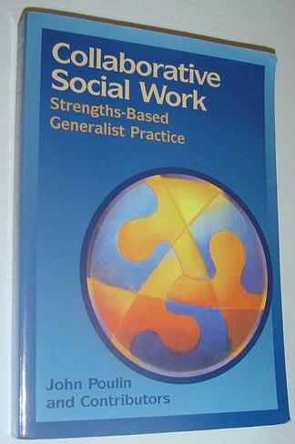 Collaborative Social Work: Strengths Based Generalist Practice