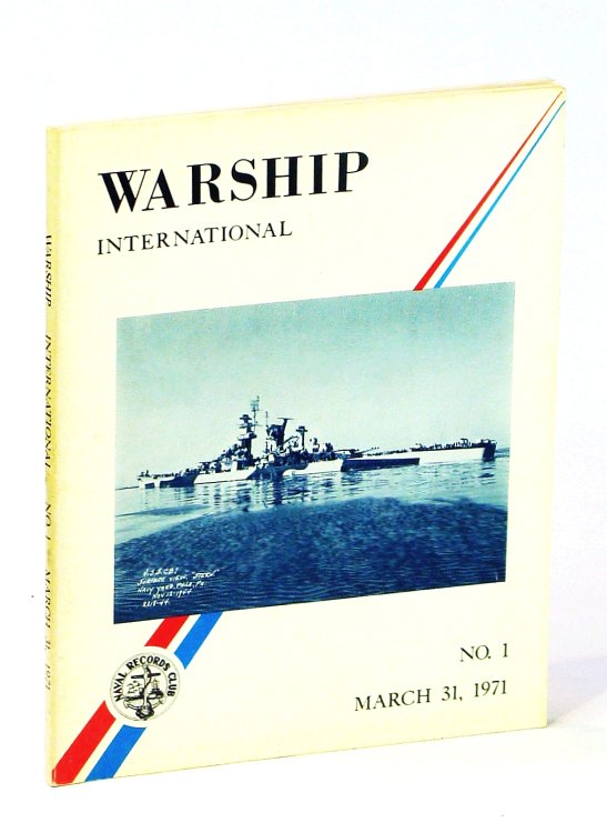 Warship International, No. 1, March [Mar.] 31, 1971, Volume VIII, No. 1: The U.S. Navy's Battlecruisers