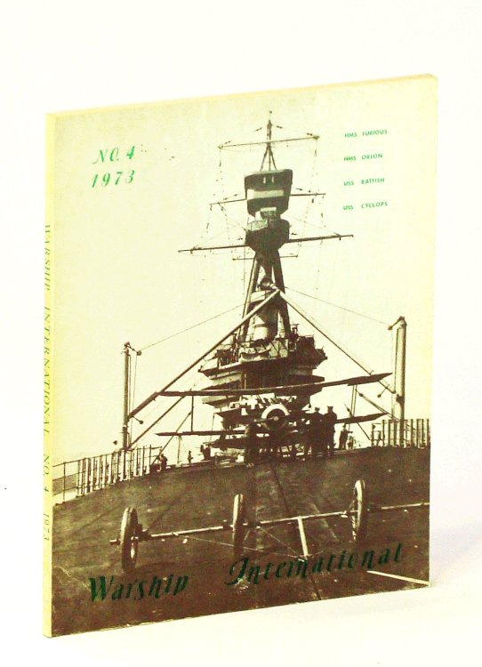Warship International, No. 4, 1973, Volume X, No. 4: FURIOUS and the Tondern Raid / U.S.S. Batfish
