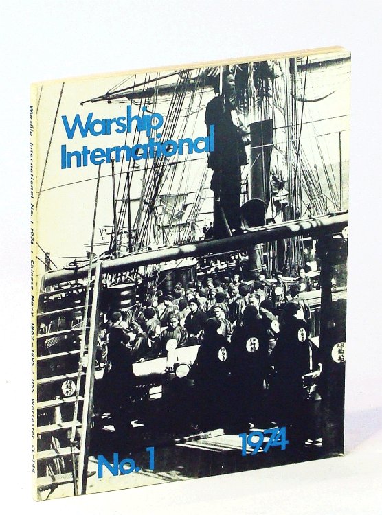 Image for Warship International, No. 1, 1974, Volume XI, No. 1: Imperial Chinese Steam Navy 1862-1895 / U.S.S. Worcester (CL-144) Warship International, No. 1, 1974, Volume XI, No. 1: Imperial Chinese Steam Navy 1862-1895 / U.S.S. Worcester (CL-144)