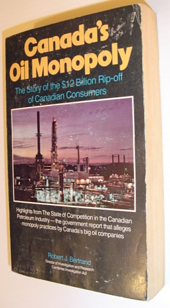 Image for Canada's Oil Monopoly: The Story of the $12 Billion Rip-off of Canadian Consumers Canada's Oil Monopoly: The Story of the $12 Billion Rip-off of Canadian Consumers