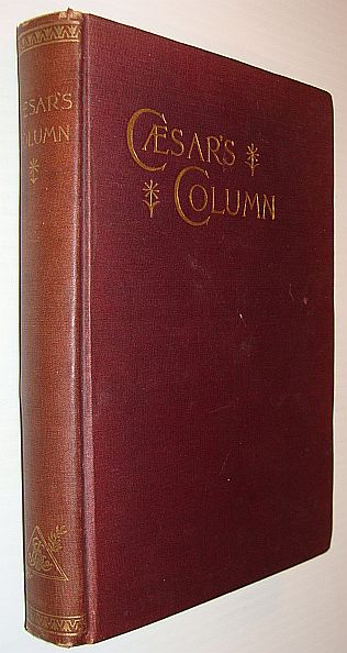 Caesar's Column - a Story of the Twentieth Century