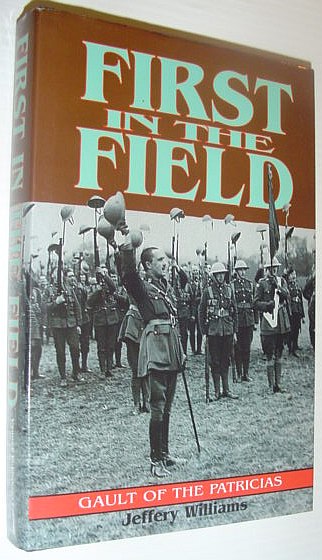 Image for First in the Field : (Hamilton) Gault of the Patricia's First in the Field : (Hamilton) Gault of the Patricia's