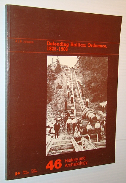 Defending Halifax: Ordnance, 1825-1906 - Cat No R64-81-1981-46E - History and Archaeology 46