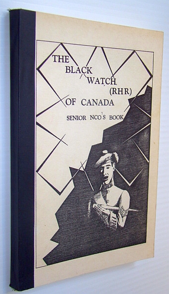 Image for The Black Watch (Royal Highland Regiment/RHR) of Canada Senior Non-Commissioned Officers' (NCO's) Book The Black Watch (Royal Highland Regiment/RHR) of Canada Senior Non-Commissioned Officers' (NCO's) Book