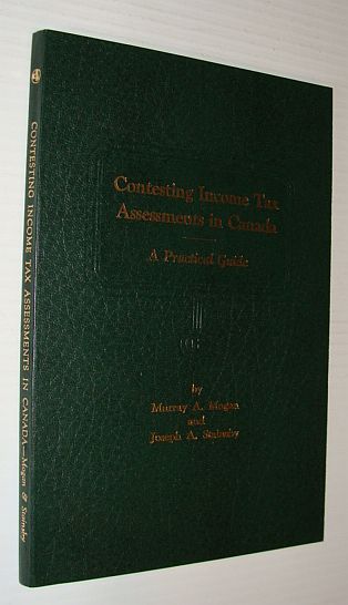 Image for Contesting Income Tax Assessments in Canada - A Practical Guide Contesting Income Tax Assessments in Canada - A Practical Guide