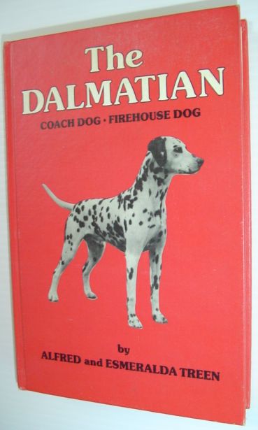 The Dalmatian : Coach Dog-Firehouse Dog (Complete Breed Bk.)