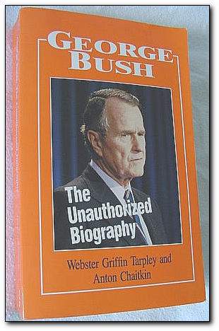 Image for George Bush : The Unauthorized Biography George Bush : The Unauthorized Biography