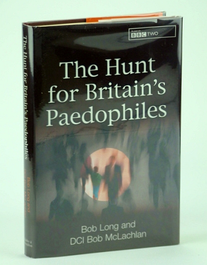 Image for The Hunt for Britain's Paedophiles The Hunt for Britain's Paedophiles