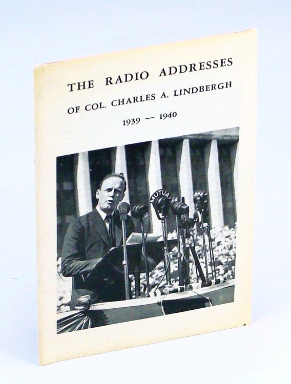 The Radio Addresses of Col. Charles A. Lindbergh, 1939-1940
