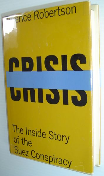 Crisis - The inside Story of the Suez Conspiracy