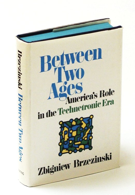 Image for Between Two Ages - America's Role in the Technetronic Era Between Two Ages - America's Role in the Technetronic Era