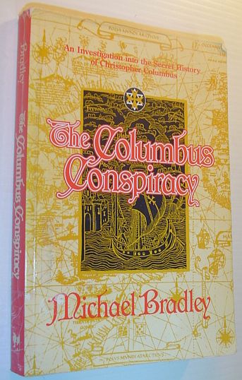 The Columbus Conspiracy: An Investigation into the Secret History of Christopher Columbus