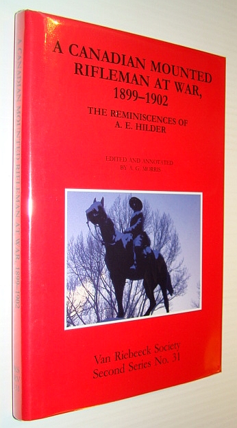 Image for A Canadian Mounted Rifleman at War, 1899-1902: The Reminiscences of A.E. Hilder A Canadian Mounted Rifleman at War, 1899-1902: The Reminiscences of A.E. Hilder