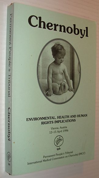 Chernobyl: Environmental Health and Human Rights Implications, Vienna, Austria, 12-15 April 1996