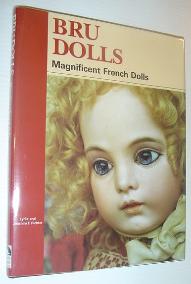 Bru Dolls: Magnificent French Dolls