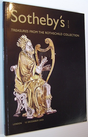 Treasures from the Rothschild Collection - Property of the Late Nathaniel Mayer Victor 3rd Lord Rothschild: Sotheby's Auction Catalogue, London, 12 December 2003