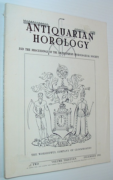 Antiquarian Horology and the Proceedings of the Antiquarian Horological Society: December 1981, Volume Thirteen, Number Two