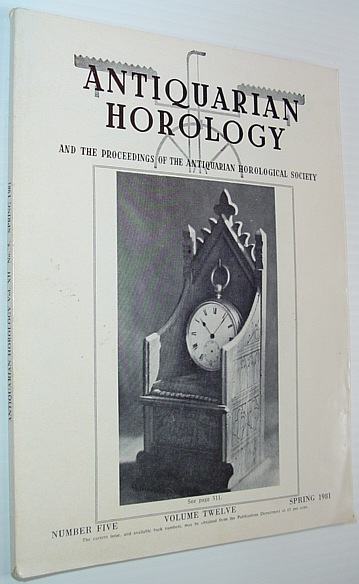 Antiquarian Horology and the Proceedings of the Antiquarian Horological Society: Spring 1981, Volume Twelve, Number Five