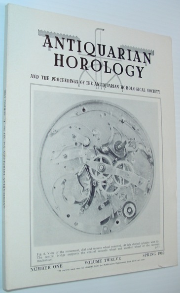 Antiquarian Horology and the Proceedings of the Antiquarian Horological Society - Spring 1980, Volume Twelve, Number One