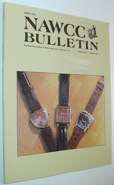 NAWCC Bulletin - National Association of Watch and Clock Collectors - June 1991, Volume 33/3, Number 272