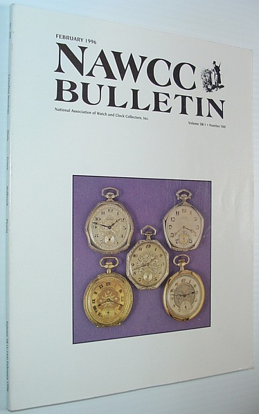 NAWCC Bulletin - National Association of Watch and Clock Collectors - February 1996, Volume 38/1, Number 300