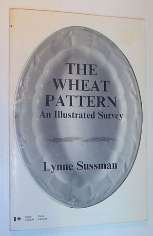The Wheat Pattern: An Illustrated Survey - Catalogue No. R61-2/9-25E