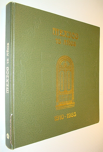 Image for Mexico 75 Anos, 1910-1985 Mexico 75 Anos, 1910-1985