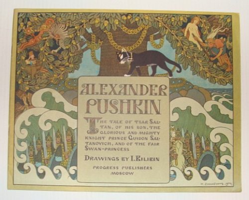 The Tale of Tsar Saltan, of His Son, the Glorious and Mighty Knight Prince Guidon Saltanovich and of the Fair Swan-Princess
