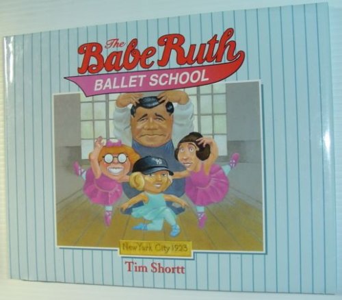 Image for The Babe Ruth Ballet School The Babe Ruth Ballet School