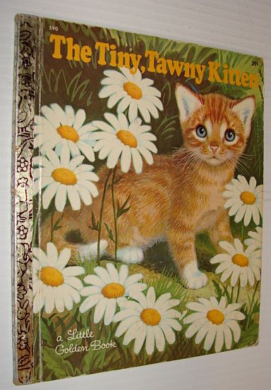 The Tiny, Tawny Kitten - a Little Golden Book