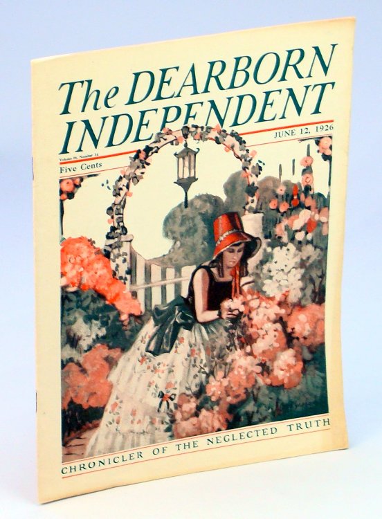 The Dearborn Independent - Chronicler of the Neglected Truth, June 12, 1926, Volume 26, Number 34 - Sixty Years of Negro Freedom in America / The Dangers of Drugging For Fat / John B. Alden
