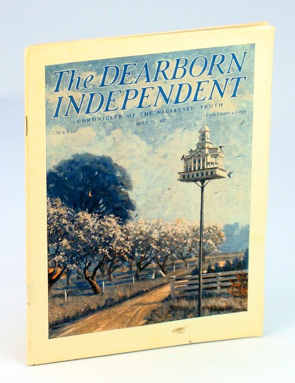The Dearborn Independent - Chronicler of the Neglected Truth, May 7, 1927, Volume 27, Number 29 - Just What Do We Owe The Foreigner