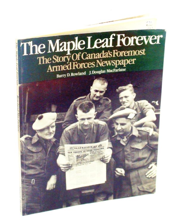 The Maple Leaf Forever - The Story of Canada's Foremost Armed Forces Newspaper