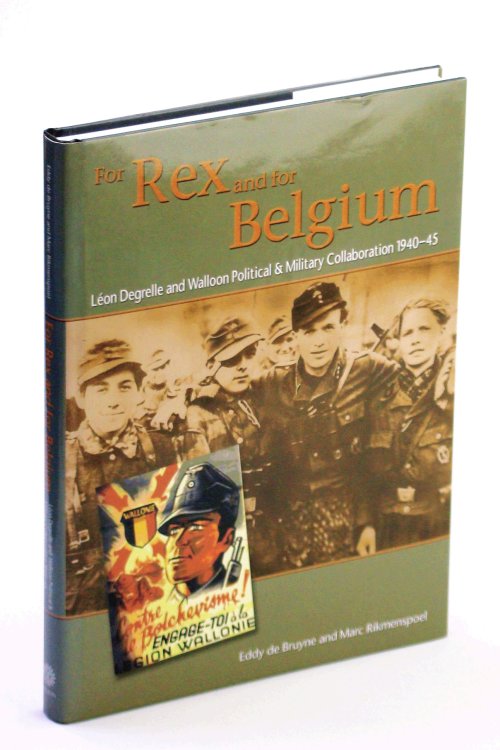 Image for For Rex and for Belgium: Lon Degrelle and Walloon Political and Military Collaboration 1940-45 For Rex and for Belgium: Lon Degrelle and Walloon Political and Military Collaboration 1940-45