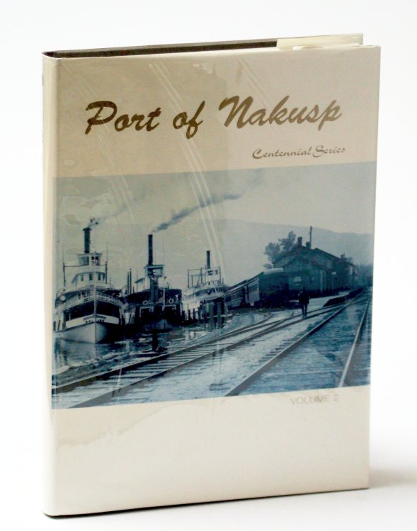 Port of Nakusp: Centennial Series, Volume 2 (II / Two)