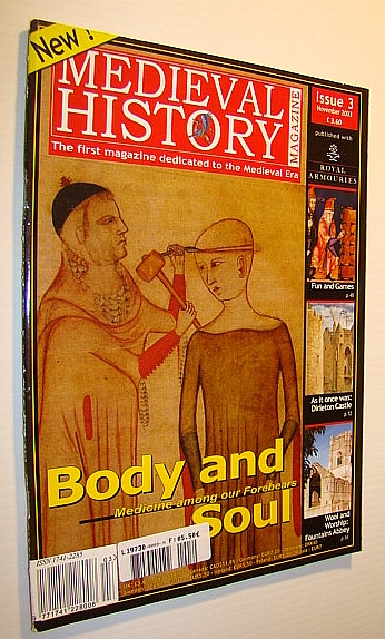 Medieval History Magazine - The First Magazine Devoted to the Medieval Era: Issue 3 (Three), November 2003 - Medicine Among Our Forebears
