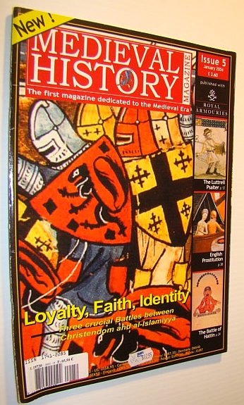 Medieval History Magazine - The First Magazine Devoted to the Medieval Era: Issue 5 (Five), January 2004: Three Crucial Battles Between Christendom and al-Islamiyya