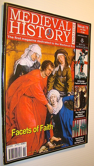 Medieval History Magazine - The First Magazine Devoted to the Medieval Era: Issue 11 (Eleven), July 2004: Facets of Faith