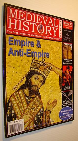 Medieval History Magazine - The First Magazine Devoted to the Medieval Era: Issue 13 (Thirteen), September 2004: Empire and Anti-Empire