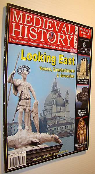 Medieval History Magazine - The First Magazine Dedicated to the Medieval Era: Issue 17 (Seventeen), January 2005: Venice, Constantinople and Jerusalem