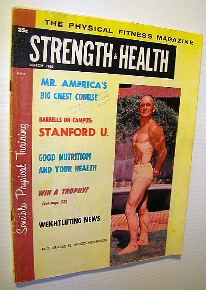 Strength and Health - The Physical Fitness Magazine, March 1960 - Mr. America's Big Chest Course / Cover Photo of El Wood Holbrook