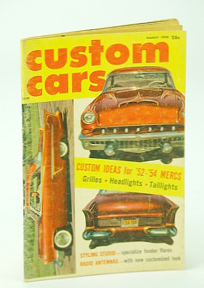 Custom Cars Magazine, March (Mar.) 1958, Volume 1 Number 7: Custom Ideas for '52 - '54 Mercs
