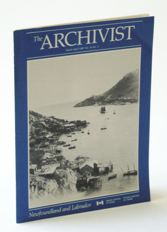 Image for The Archivist Magazine, March (Mar.) - April (Apr.) 1989, Vol. 16, No. 2 - Newfoundland and Labrador The Archivist Magazine, March (Mar.) - April (Apr.) 1989, Vol. 16, No. 2 - Newfoundland and Labrador